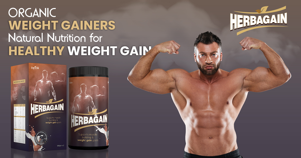 Organic Weight Gainers: Natural Nutrition for Healthy Weight Gain